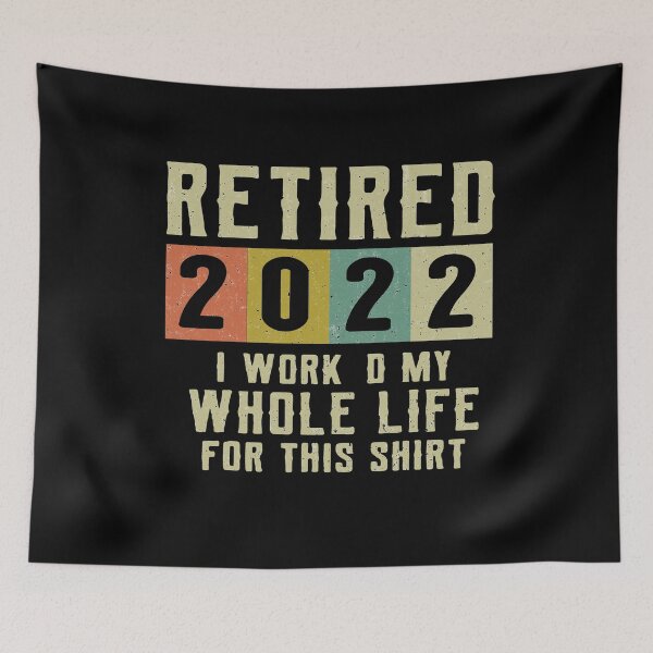 Item preview, Retired 2022 I Worked My Whole Life For This designed and sold by MedsShoP.