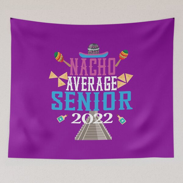 Item preview, Nacho Average Senior 2022 designed and sold by karim82.