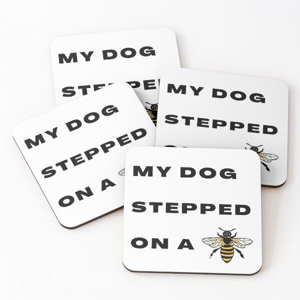 Item preview, My dog stepped on a bee  designed and sold by Botany Co..