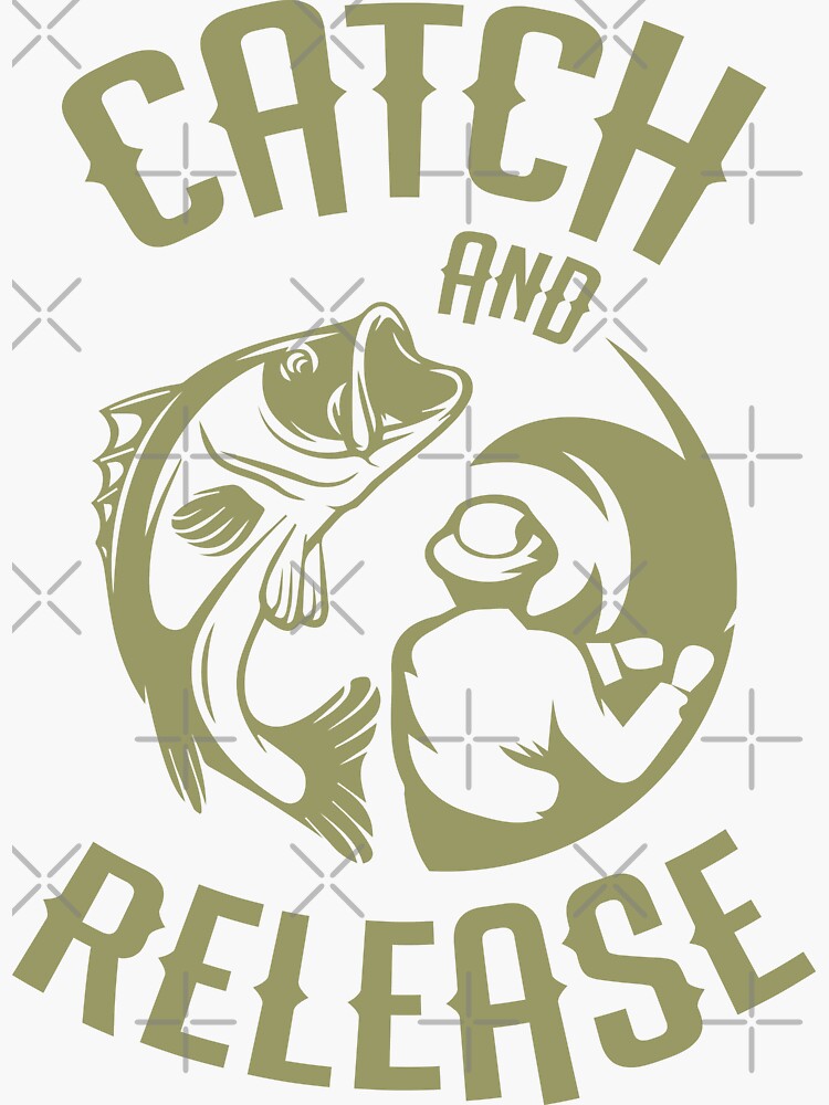 "Catch and release fishing tshirt design" Sticker for Sale by