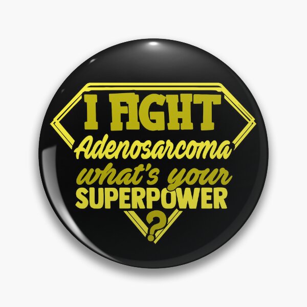 Item preview, I Fight Adenosarcoma What's Your Superpower designed and sold by Kohend.