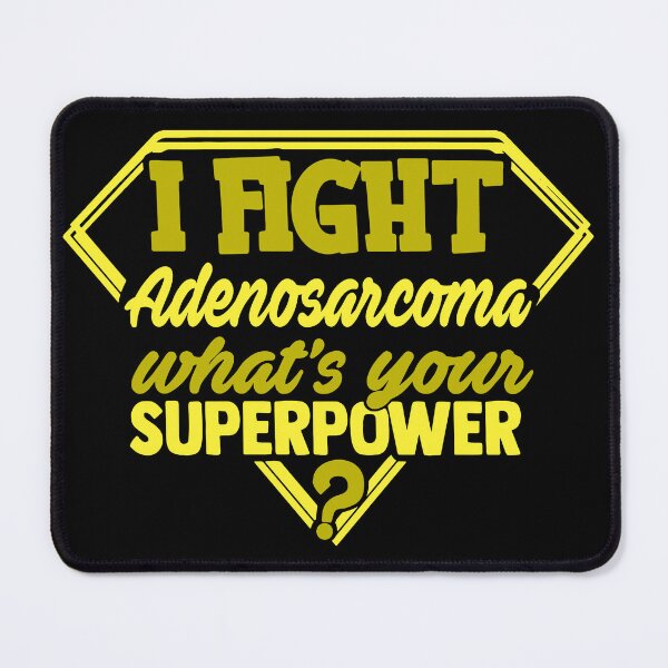 Item preview, I Fight Adenosarcoma What's Your Superpower designed and sold by Kohend.