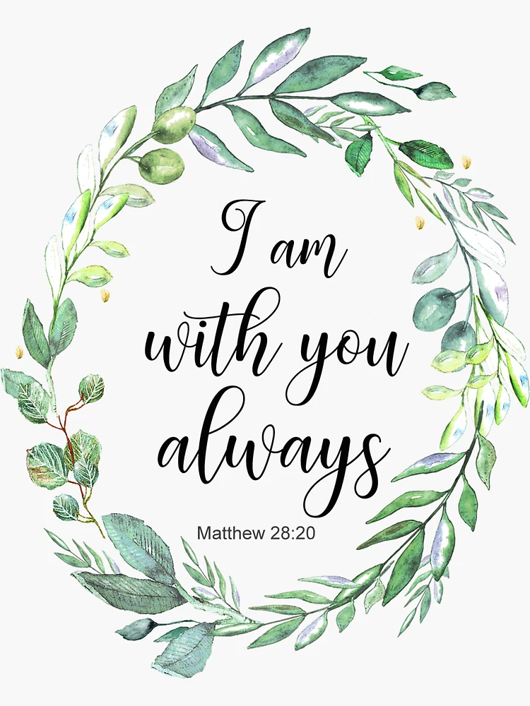 i Am With You Always Bible Scripture Sticker