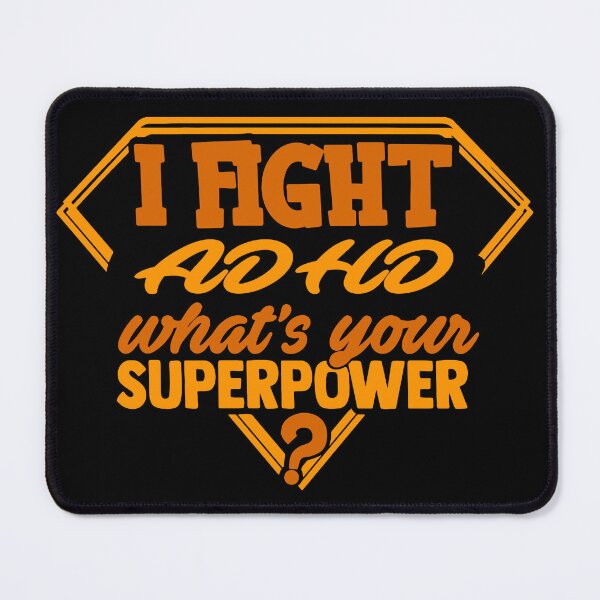 Item preview, I Fight ADHD What's Your Superpower designed and sold by Kohend.