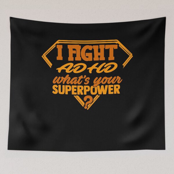 Item preview, I Fight ADHD What's Your Superpower designed and sold by Kohend.