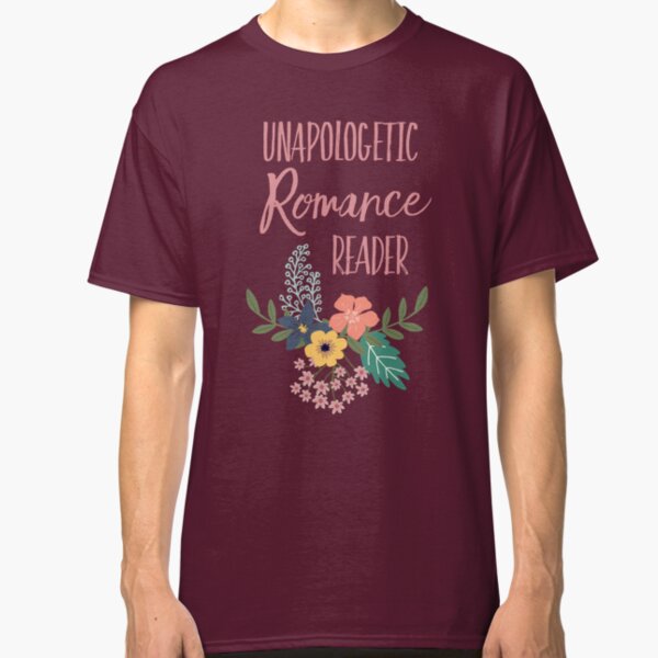 Unapologetic Romance Reader Classic T-Shirt