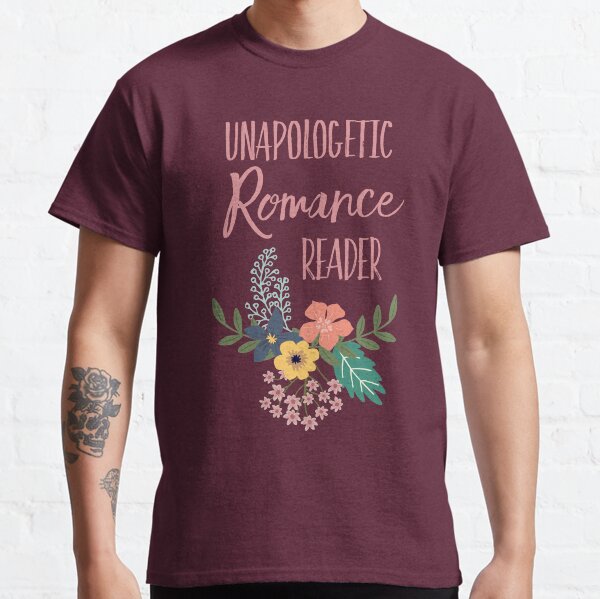 Unapologetic Romance Reader Classic T-Shirt