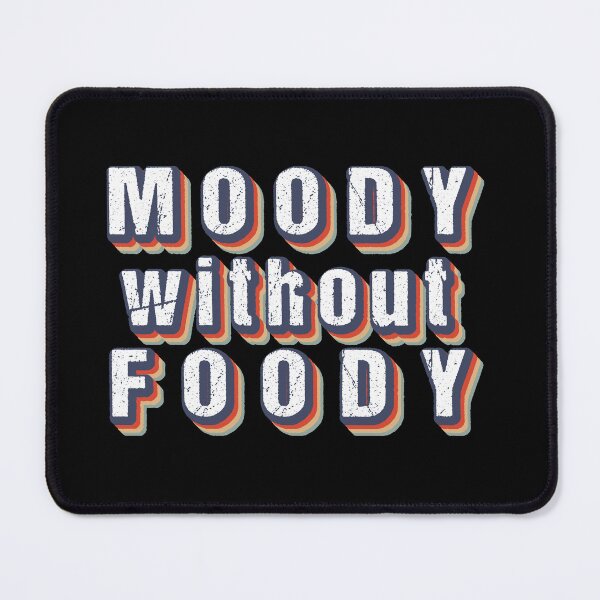 Item preview, Moody Without Foody designed and sold by MOONINSPIRATION.