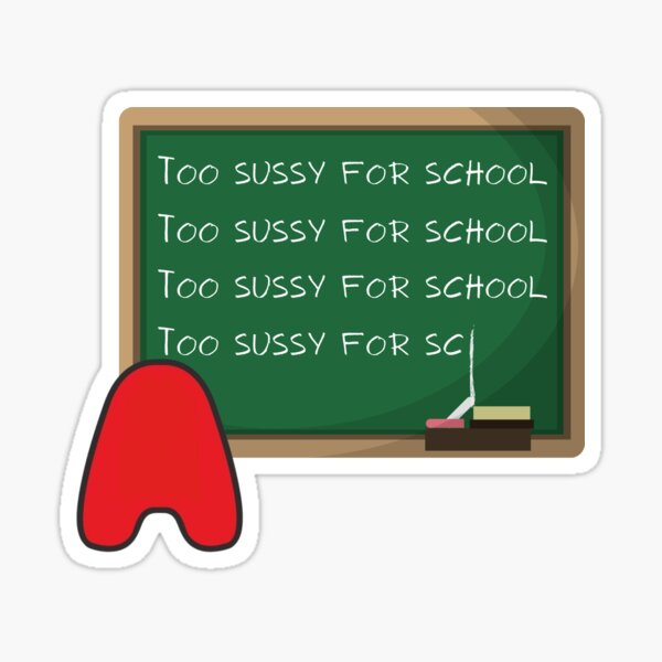 Too sussy for school - school quotes Pin for Sale by kozetin