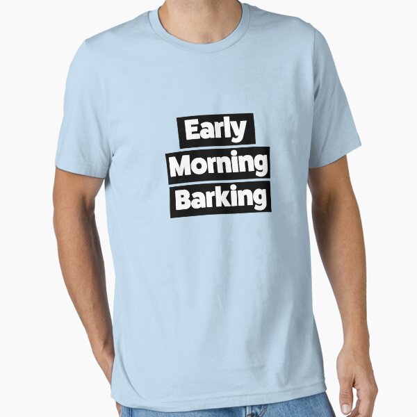 Early Morning Barking Logo Essential T-Shirt