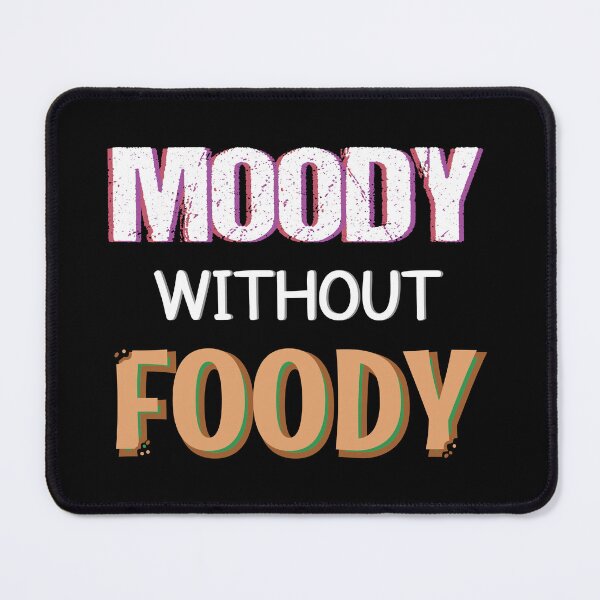 Item preview, Moody Without Foody designed and sold by MOONINSPIRATION.