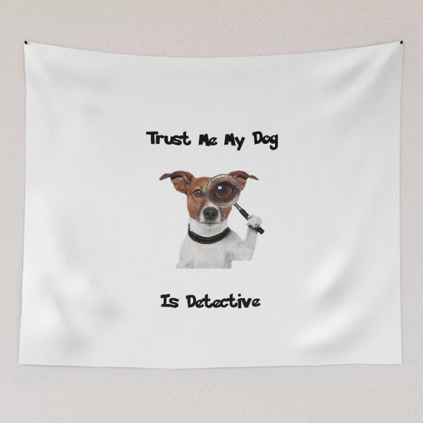 Item preview, TRUST me my dog is DETECTIVE- Funny Quotes  designed and sold by NEW-YORK-STYLE.