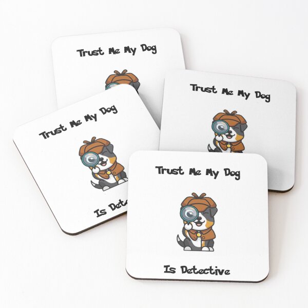 Item preview, TRUST me my dog is DETECTIVE- Funny Quotes  designed and sold by NEW-YORK-STYLE.