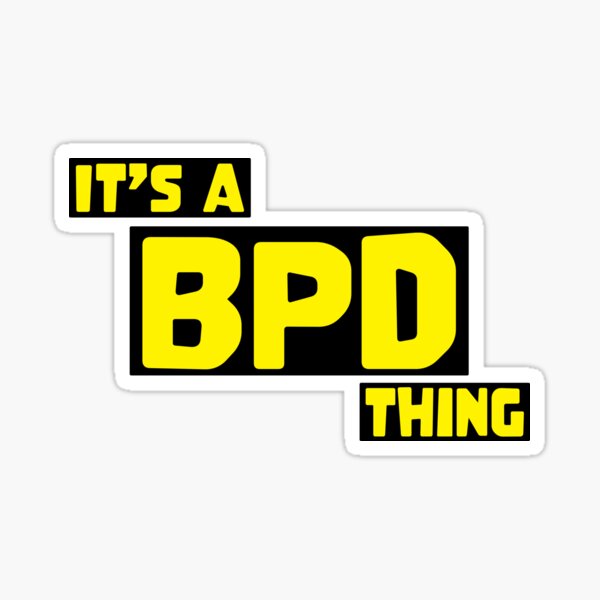 It's A BPD Thing Yellow/Black Sticker