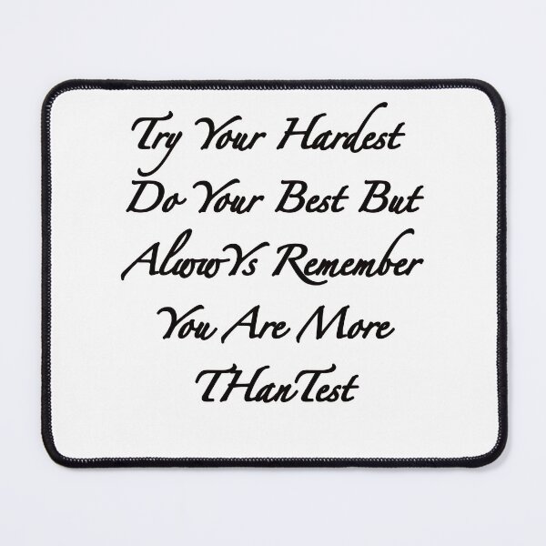 Item preview, Try Hardest Do Your Best But Always Remember You Are More Than A Test - Graduate Quotes designed and sold by NEW-YORK-STYLE.