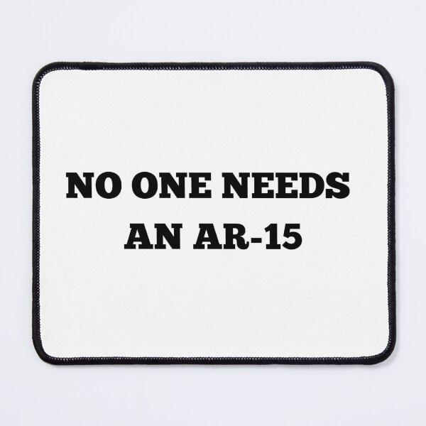 Item preview, No One Needs an AR-15 designed and sold by UrbnImagination.