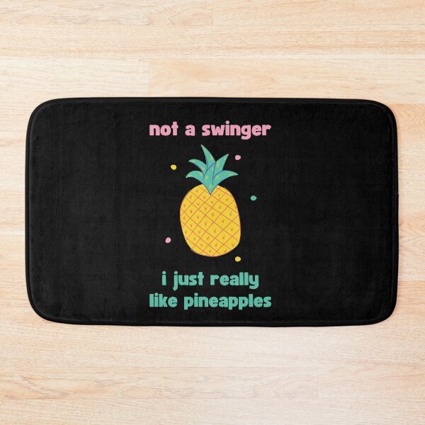 Item preview, FUNNY NOT A SWINGER I JUST REALLY LIKE PINEAPPLES designed and sold by appareltolove.