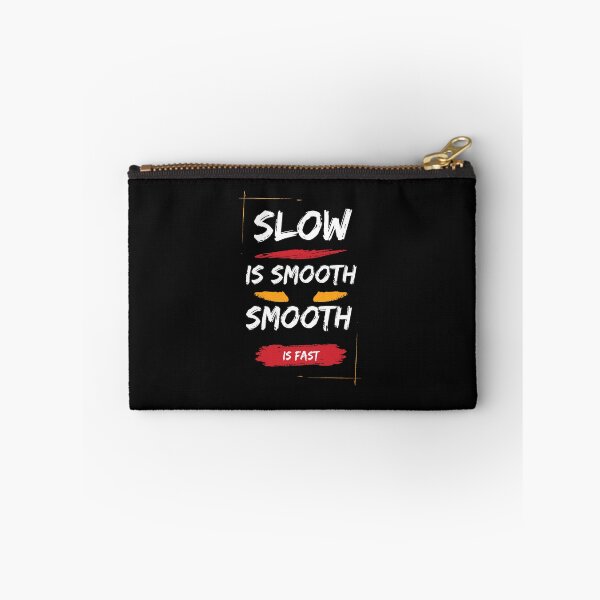 Item preview, SLOW IS SMOOTH,SMOOTH IS FAST designed and sold by Khaila-shop.