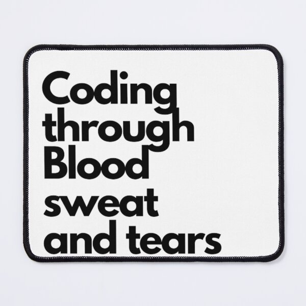 Item preview, Coding through Sweat and tears designed and sold by Faeblehoarder.