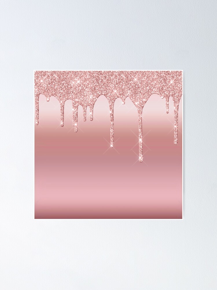 Rose Gold Dripping Glitter Foil Background Poster for Sale by