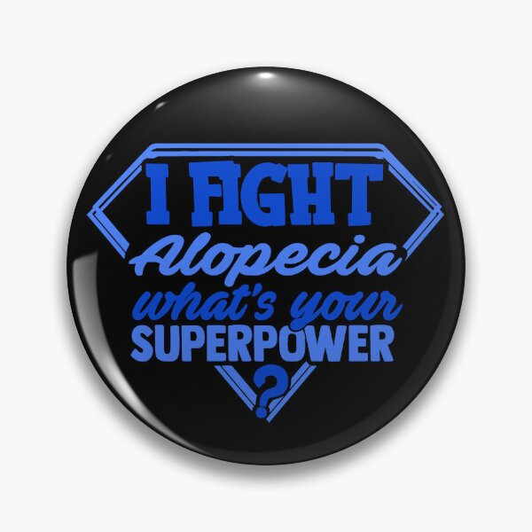 Item preview, I Fight Alopecia What's Your Superpower designed and sold by Kohend.