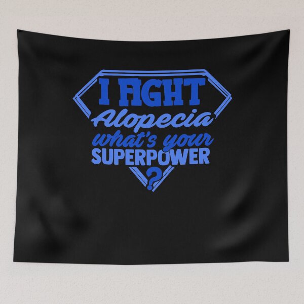 Item preview, I Fight Alopecia What's Your Superpower designed and sold by Kohend.
