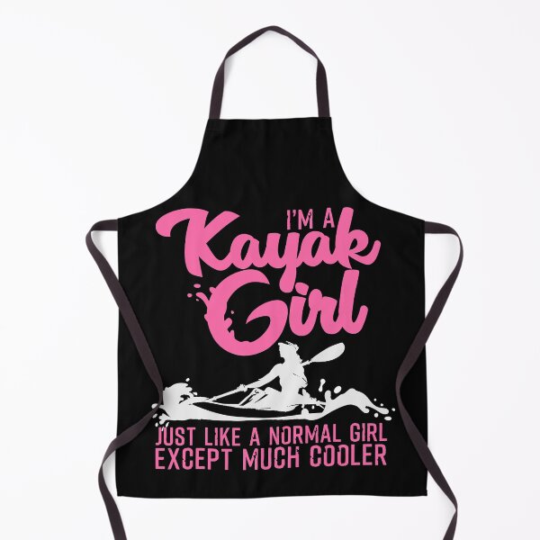Item preview, I'm A Kayak Girl Just Like A Normal Girl Except Much Cooler - Kayaking designed and sold by ujgbnx.