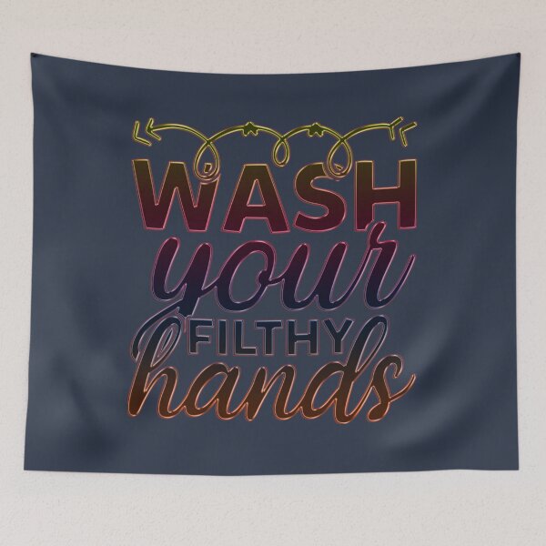 Item preview, wash your filthy hands designed and sold by PokilaEwade.
