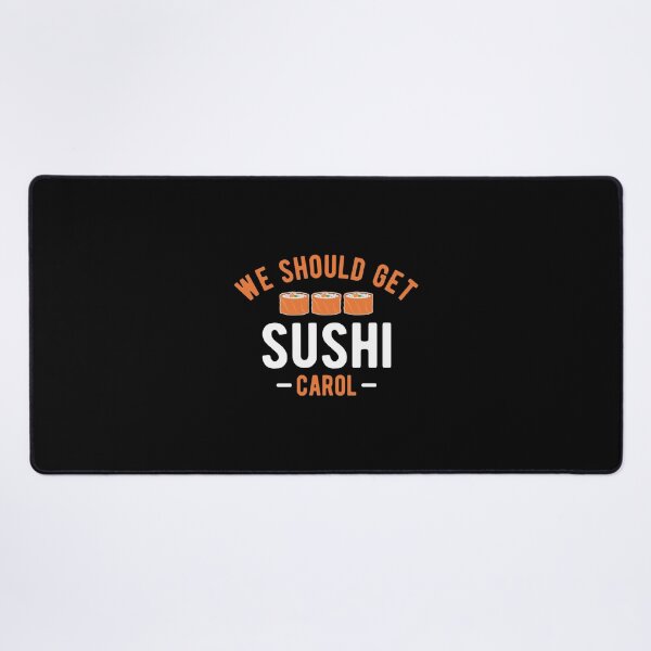 Item preview, WE SHOULD GET SUSHI CAROL designed and sold by PokilaEwade.