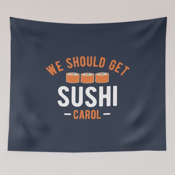 Item preview, DEBEMOS CONSEGUIR SUSHI CAROL designed and sold by PokilaEwade.