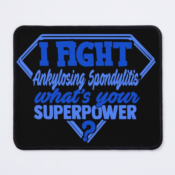 Item preview, I Fight Ankylosing Spondylitis What's Your Superpower designed and sold by Kohend.