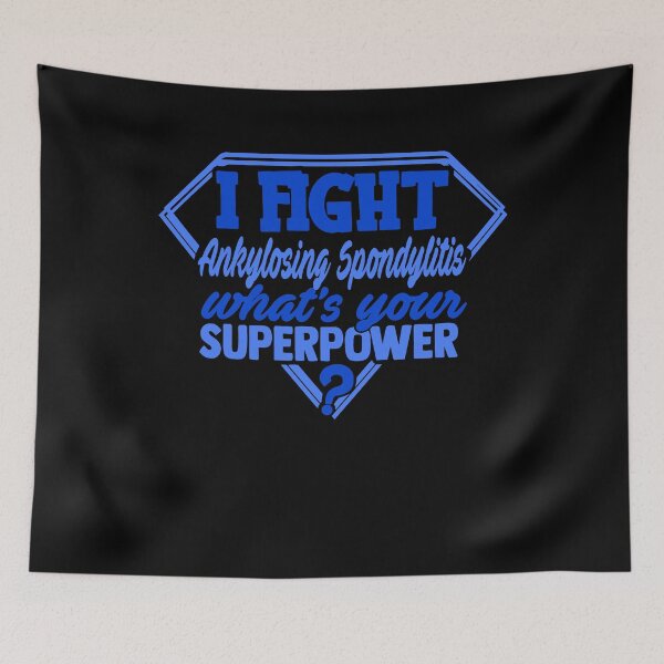 Item preview, I Fight Ankylosing Spondylitis What's Your Superpower designed and sold by Kohend.