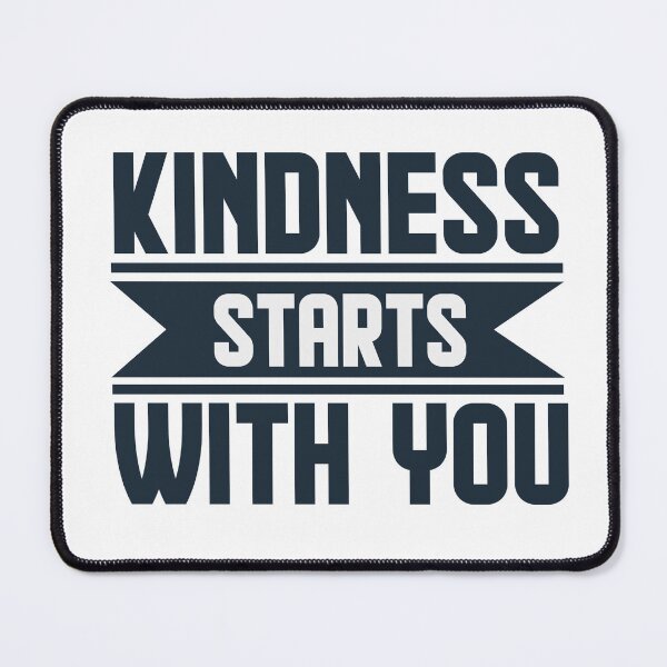 Item preview, Kindness starts with you designed and sold by AnisosPteron.