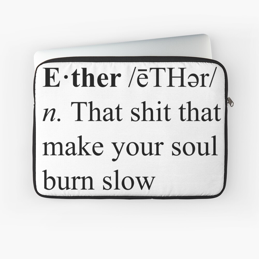 "Ether Definition" Laptop Sleeve for Sale by DanielPlease Redbubble