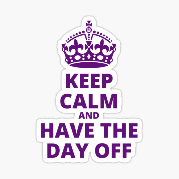 The Queen's PLATINUM Jubilee, 1952-2022, 70 Years, Queen Elizabeth II, Keep Calm and Have the Day Off Sticker