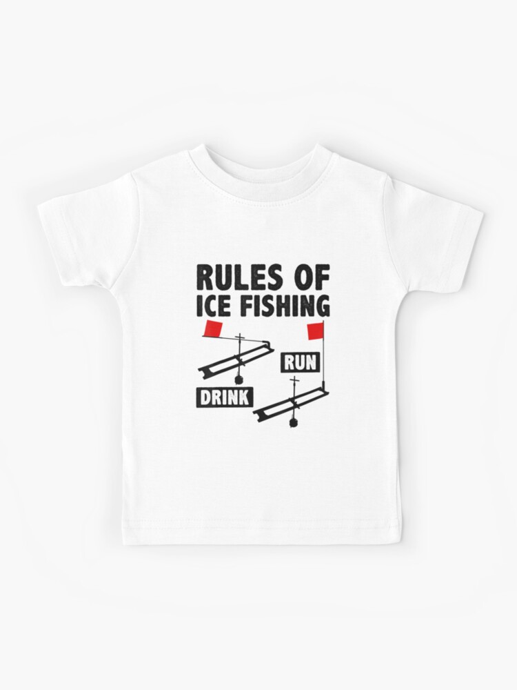 Rules Of Ice Fishing Drink Run Ice Fisher Fishing Rod Fish Kids T-Shirt  for Sale by southsidewears