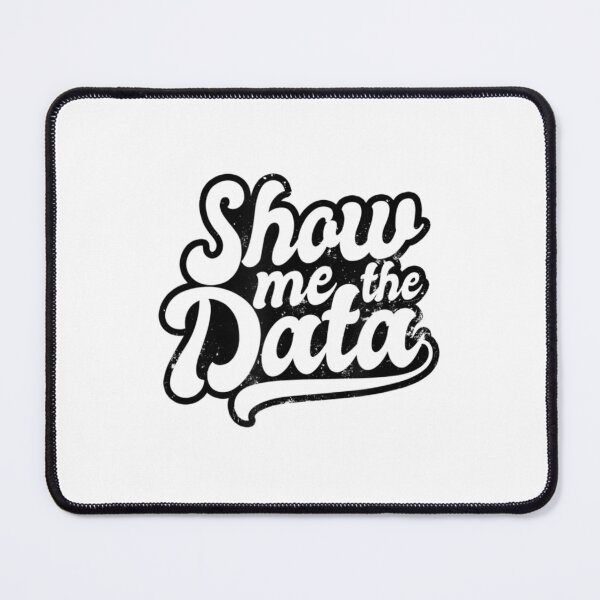 Item preview, Show Me The Data Statistics Teacher designed and sold by southsidewears.