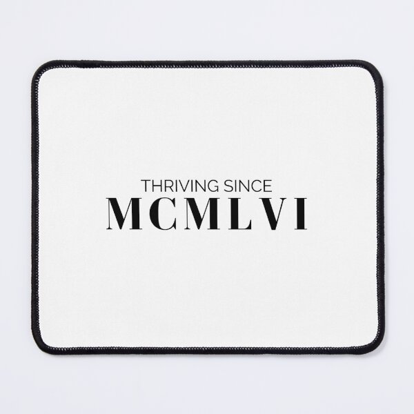Item preview, Thriving since 1956 (black font) designed and sold by my-wanderlustjo.