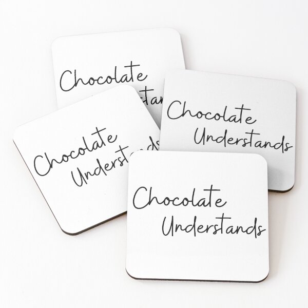 Item preview, Chocolate Understands. Chocolate Lovers Delight Quote. designed and sold by That Cheeky Tee.