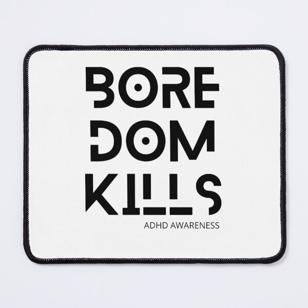Item preview, Boredom Kills designed and sold by kingrocki.