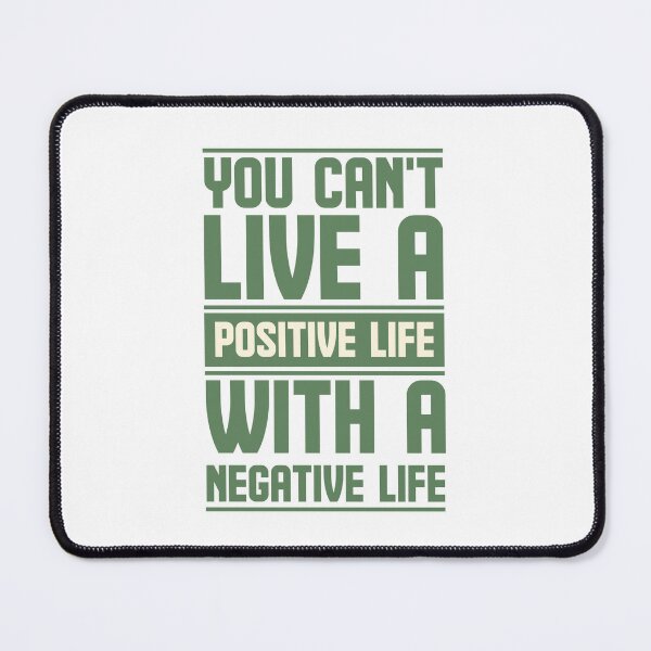 Item preview, You can't live a positive life with a negative life designed and sold by AnisosPteron.