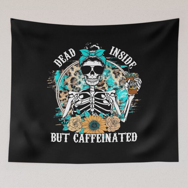 Item preview, Dead Inside But Caffeinated | Skeleton | Funny | Coffee Lovers  designed and sold by Ravenvine.