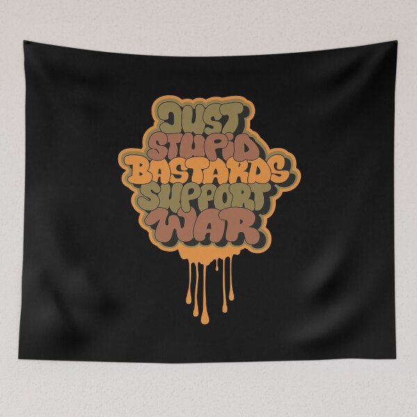 Item preview, "Just stupid people support war". Against war and for peace and love and respect. Graffiti bubble style designed and sold by Boogosh.