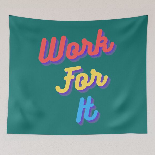 Item preview, Motivation  Inspirational Quote - Work For It   designed and sold by TuXiangZi.