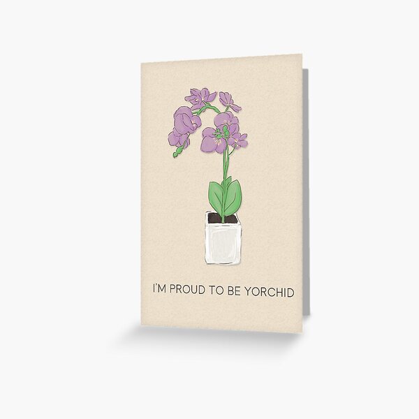 Proud to be "Yorchid" Greeting Card