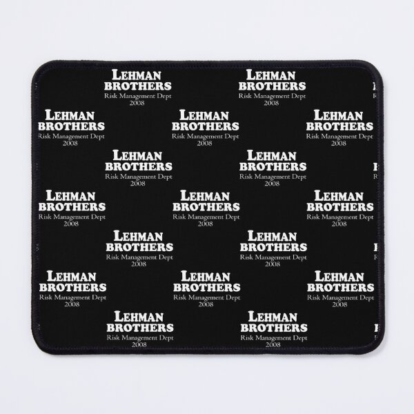 Item preview, Lehman Brothers Risk Management Department 2008 Financial Crisis designed and sold by MesaArtsDesigns.