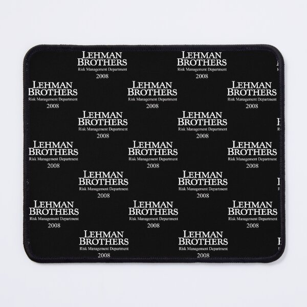 Item preview, Lehman Brothers Risk Management Department 2008 Financial Crisis (2) designed and sold by MesaArtsDesigns.