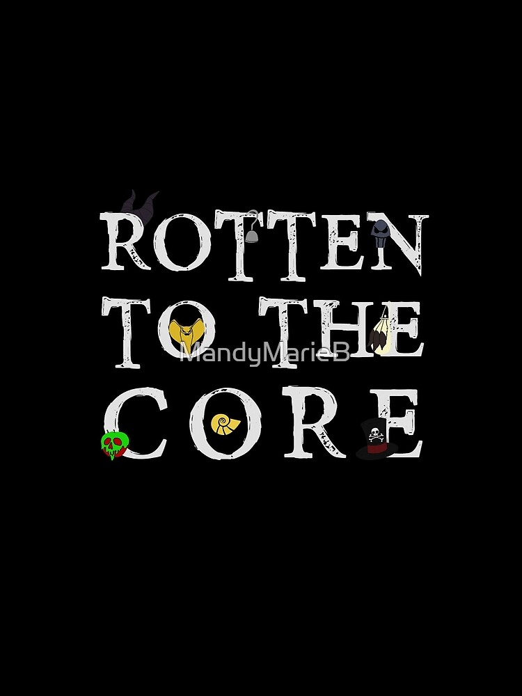 rotten to the core shirt