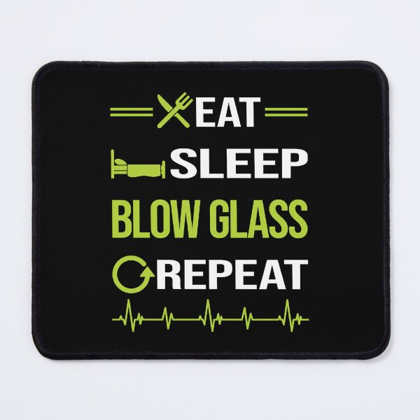 Item preview, Funny Eat Sleep Repeat Glass Blowing Blower Glassblowing Glassblower Glassmith Gaffer designed and sold by HappyTshirt1239.
