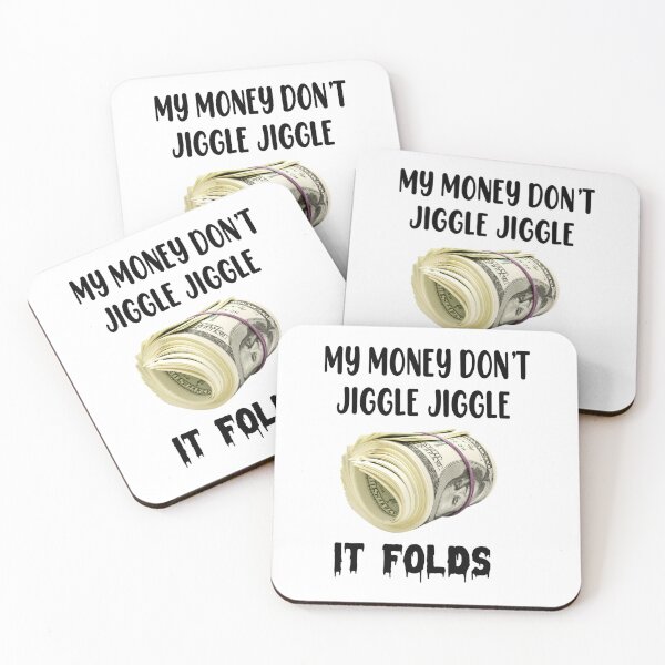 Item preview, My Money don't Jiggle Jiggle it folds merch My Money don't Jiggle Jiggle it folds Tee designed and sold by Kathryn Verrelli.